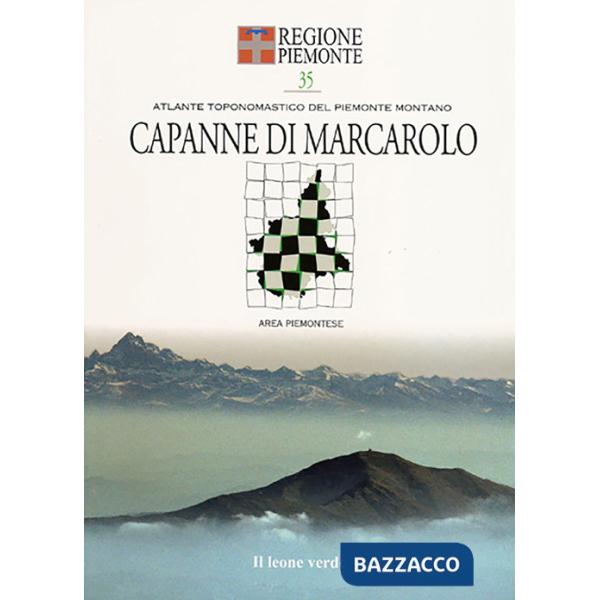 Capanne di Marcarolo. Con 12 carte toponomastiche