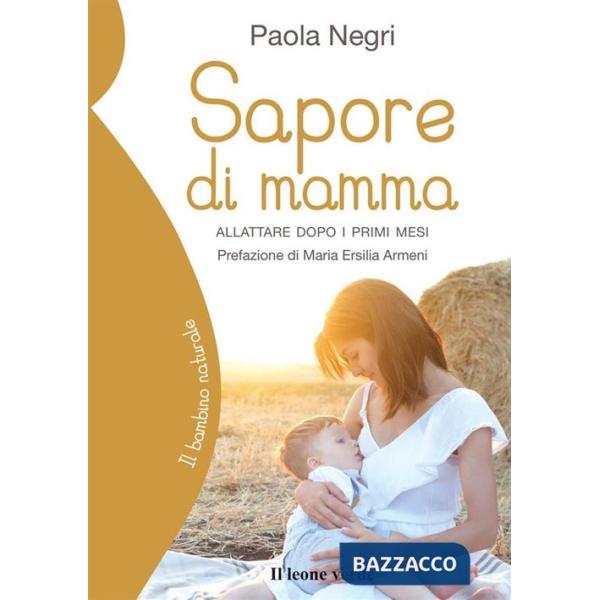 Sapore di mamma. Allattare dopo i primi mesi