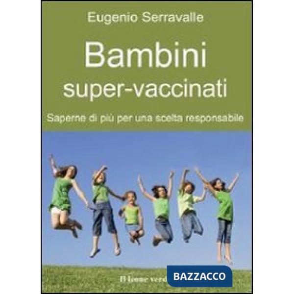 Bambini super-vaccinati. Saperne di più per una scelta responsabile