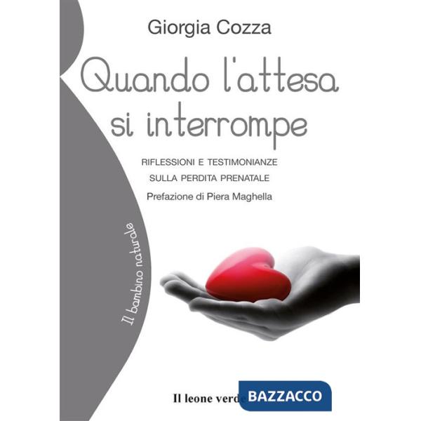 Quando l'attesa si interrompe. Riflessioni e testimonianze sulla perdita prenatale