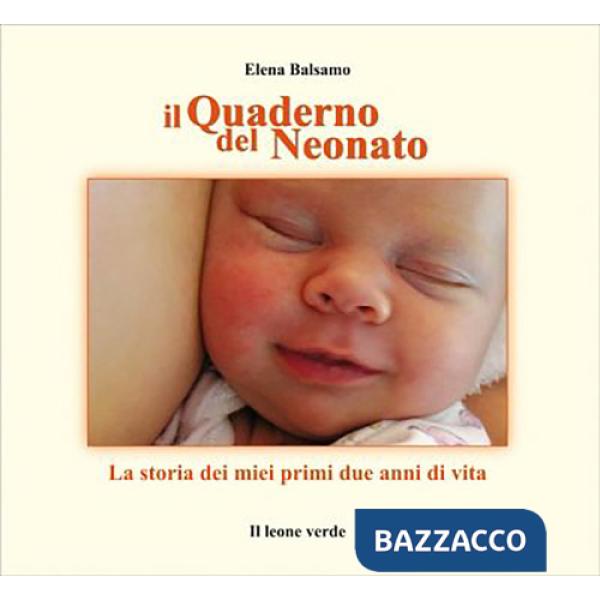 Quaderno nel neonato. La storia dei miei primi due anni di vita (Il)