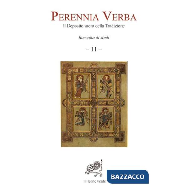 Perennia verba. Il deposito sacro della tradizione. Vol. 11
