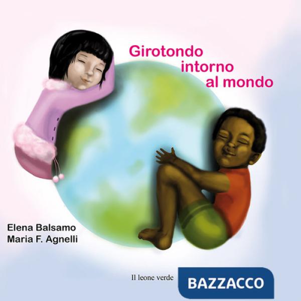 Girotondo intorno al mondo. Ediz. a colori