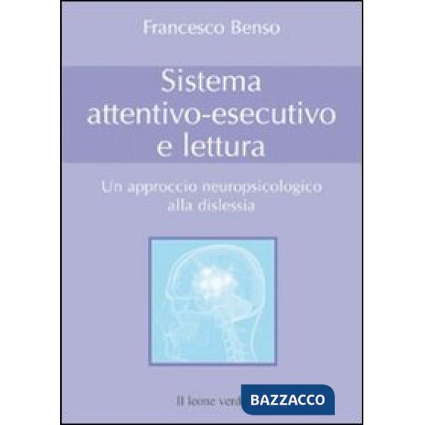 Sistema attentivo-esecutivo e lettura. Un approccio neuropsicologico alla disles