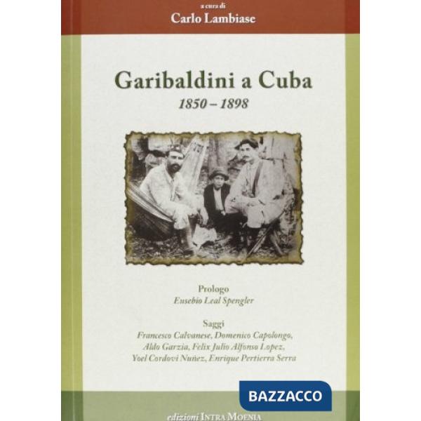 Garibaldini a Cuba (1850-1898). Con CD Audio