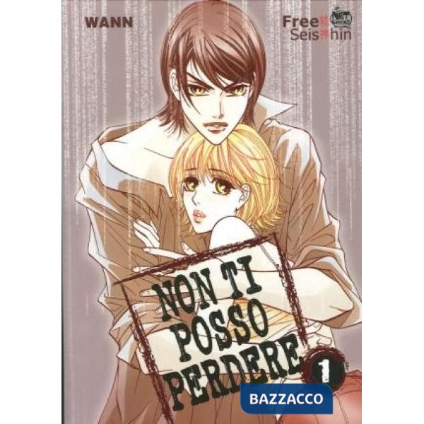 Non ti posso perdere. Vol. 1