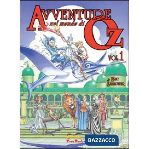 Avventure nel mondo di Oz. Vol. 1