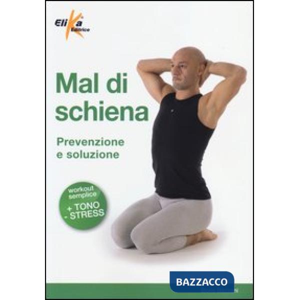 Mal di schiena. Prevenzione e soluzione