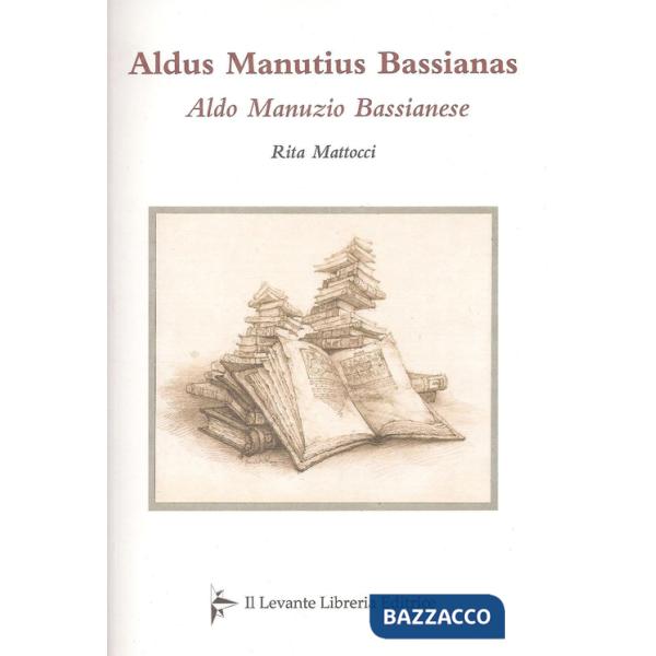 Aldus Manutius Bassianas-Aldo Manunzio Bassianese