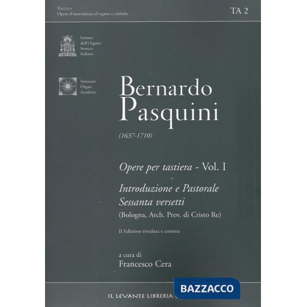 Opere per tastiera. Ediz. bilingue. Vol. 1: Introduzione e pastorale sessanta versetti (Bologna, arch. prov. fi Cristo Re)