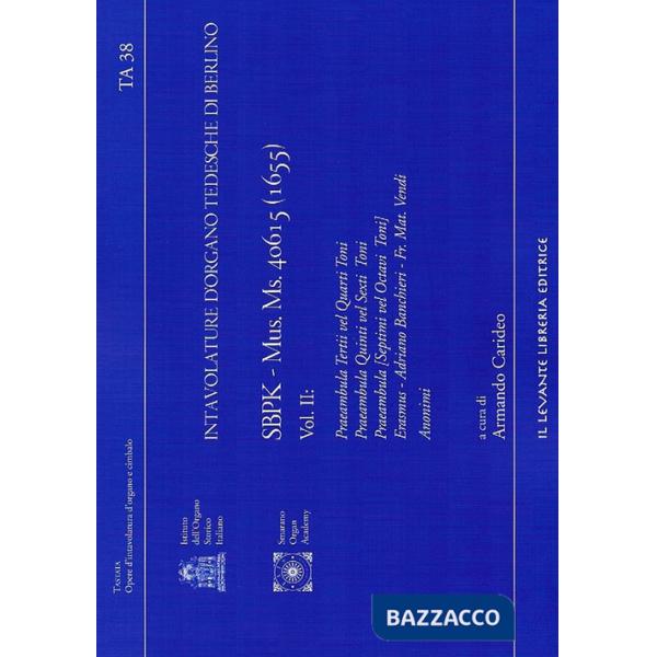 Intavolatura dìorgano tedesche di Berlino. SBPK Mus.Ms.40615 (1655). Ediz. bilingue. Vol. 2