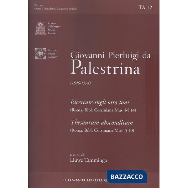 Giovanni Pierluigi da Palestrina (1525-1594). Ricercate sugli otto toni-Thesaurum absconditum (Undici ricercari su Ut Re, Mi, Fa