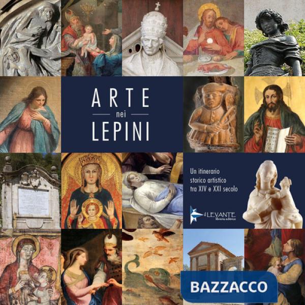 Arte nei Lepini. Un itinerario storico artistico tra XIV e XXI secolo