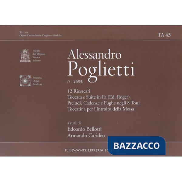 12 Ricercari Toccata e Suite in Fa (Ed. Roger) Preludi, Cadenze e Fughe negli 8 Toni Toccatina per l'Introito della Messa. Ediz.