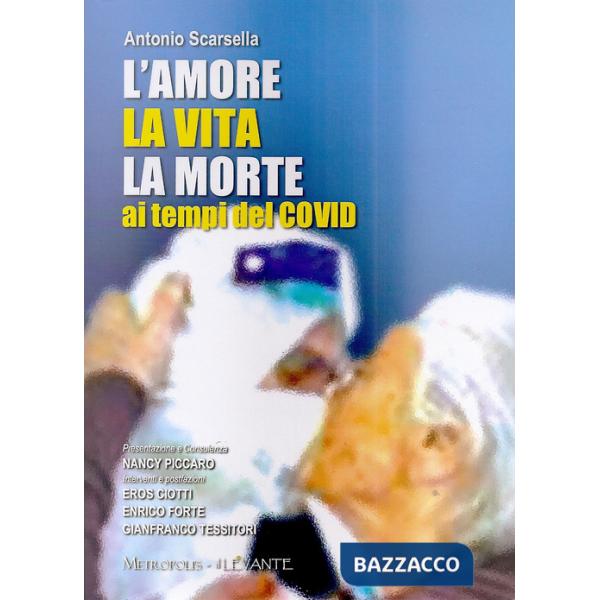 Amore la vita la morte ai tempi del Covid (L')