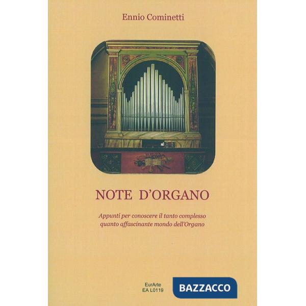 Note d'organo. Appunti per conoscere il tanto complesso quanto affascinante mondo dell'organo