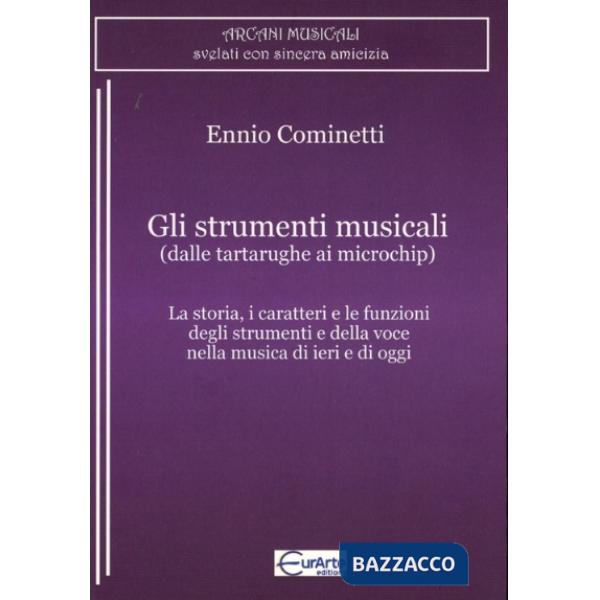 Strumenti musicali (dalle tartarughe ai microchip). La storia, i caratteri e le funzioni degli strumenti e della voce nella musi