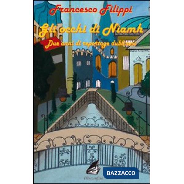 Occhi di Niamh. Due anni di reportage dublinesi (Gli)