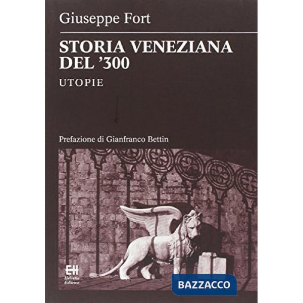 Storia veneziana del '300. Utopie