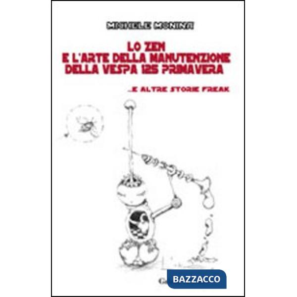 Zen e l'arte della manutenzione della vespa 125 primavera (Lo)
