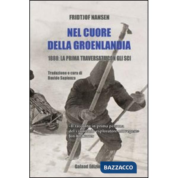 Nel cuore della Groelandia 1888: la prima traversata con gli sci