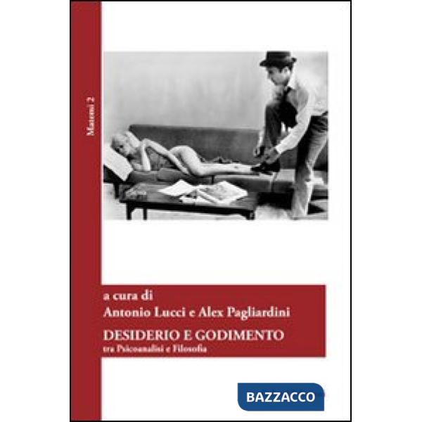 Desiderio e godimento. Tra psicoanalisi e filosofia