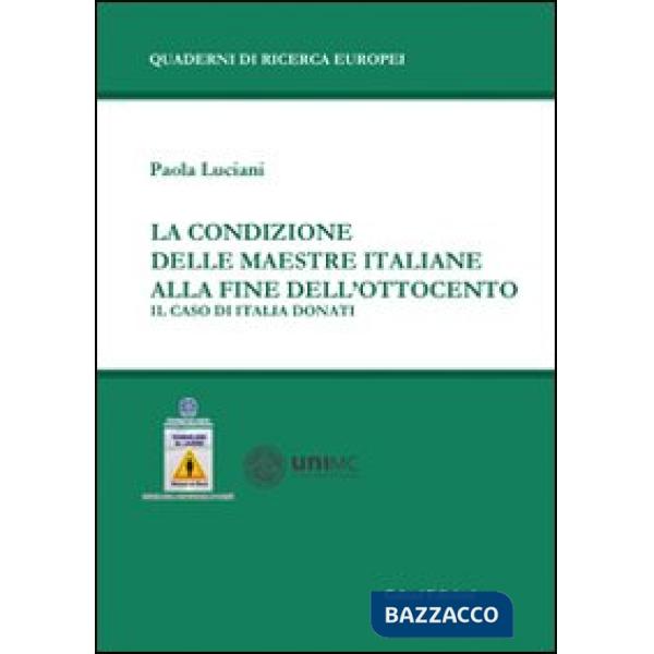 Condizione delle maestre italiane alla fine dell'Ottocento. Il casoItalia Donati (La)