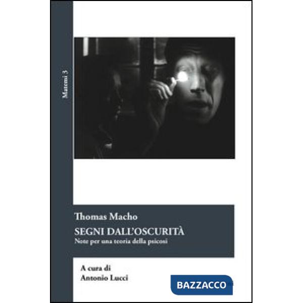 Segni dall'oscurità. Note per una teoria delle psicosi