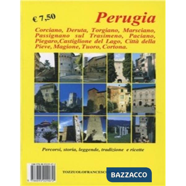 Perugia. Corciano, Deruta, Torgiano, Marsciano, Passignano sul Trasimeno, Paciano, Piegaro, Castiglione del Lago, Città della Pi