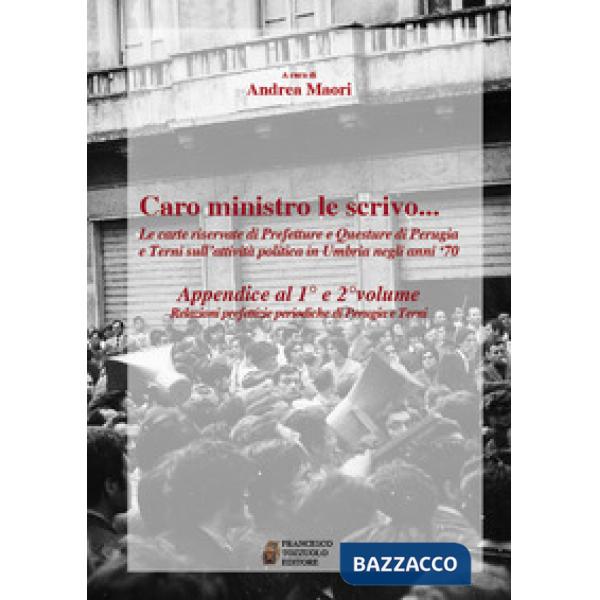 Caro ministro le scrivo... Le carte riservate di prefetture e questure di Perugia e Terni sull'attività politica in Umbria negli