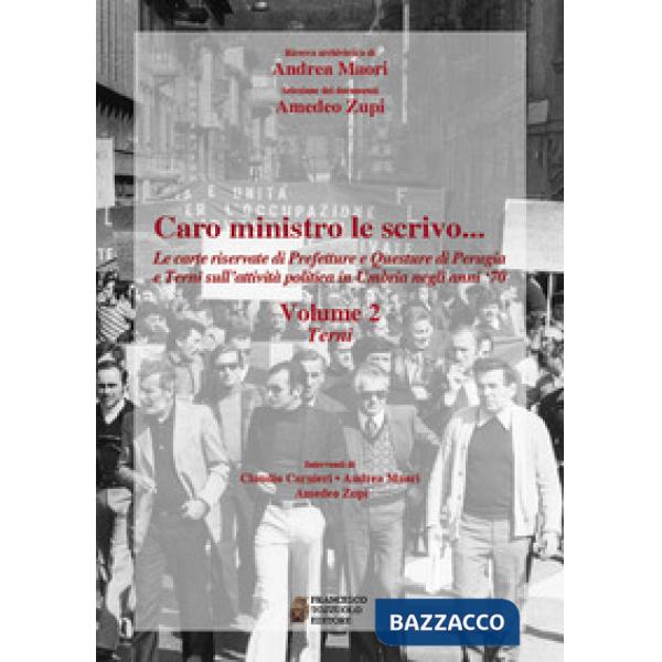 Caro ministro ti scrivo... Le carte riservate di prefetture e questure di Perugia e Terni sull'attività politica in Umbria negli