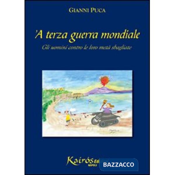 Terza guerra mondiale. Gli uomini contro le loro metà sbagliate ('A)