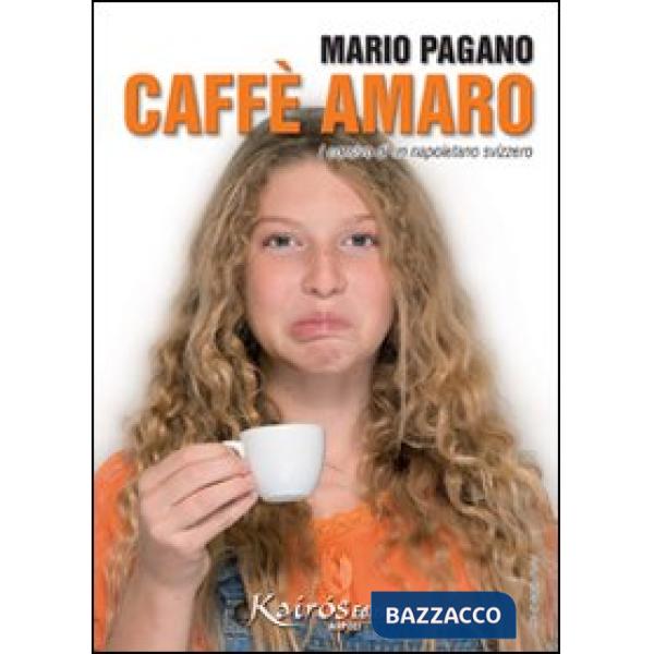 Caffè amaro. I corsivi di un napoletano svizzero