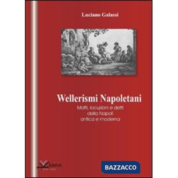 Wellerismi napoletani. Motti, locuzioni e detti della Napoli antica e moderna