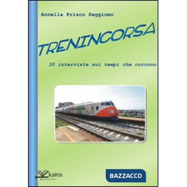 Trenincorsa. Trenta interviste sui tempi che corrono