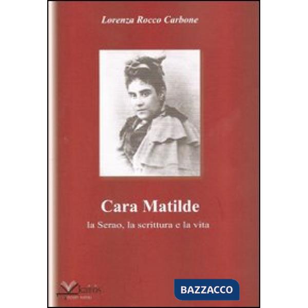 Cara Matilde la Serao, la scrittura e la vita