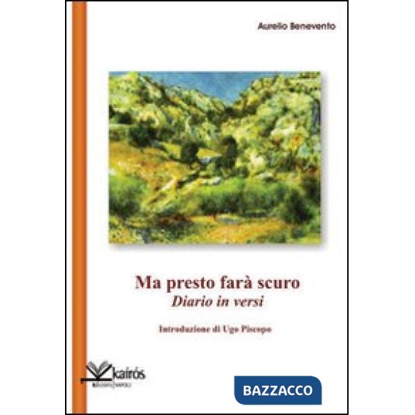 Ma presto farà scuro. Diario in versi