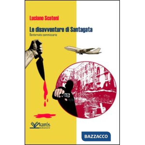 Disavventure di Santagata. Bentornato commissario (Le)