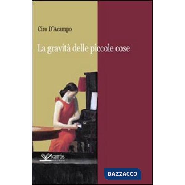 Gravità delle piccole cose (La)