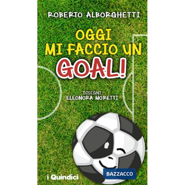 Oggi mi faccio un goal!