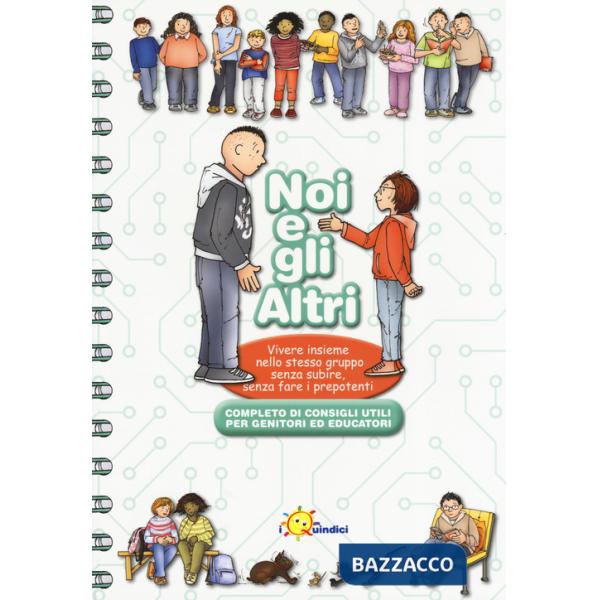 Noi e gli altri. Vivere insieme nello stesso gruppo senza subire, senza fare i prepotenti