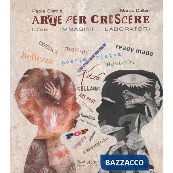 Arte per crescere. Idee immagini laboratori