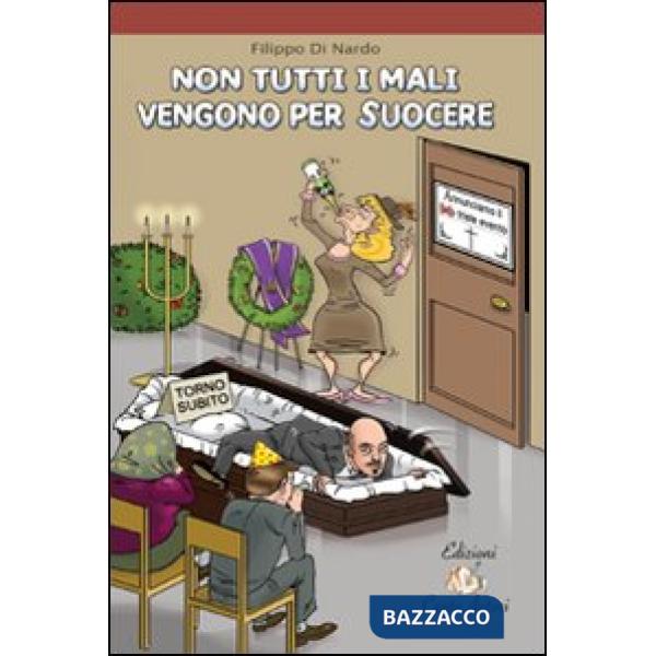 Non tutti i mali vengono per suocere