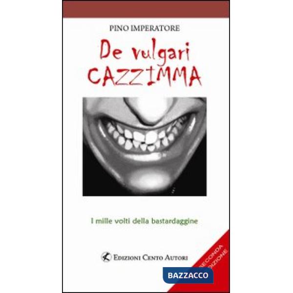 De vulgari cazzimma. I mille volti della bastardaggine