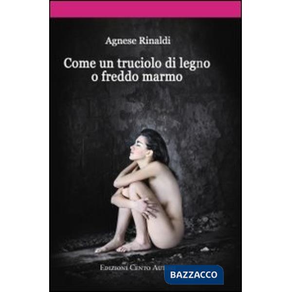 Come un truciolo di legno o freddo marmo