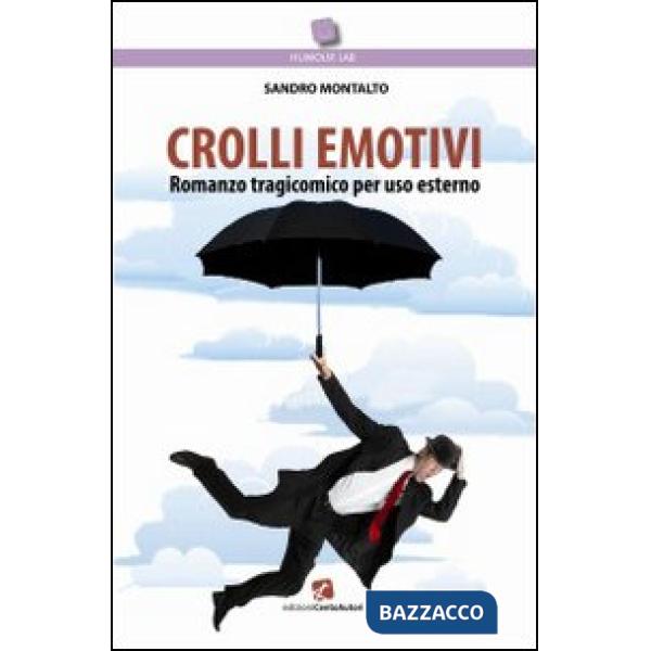 Crolli emotivi. Romanzo tragicomico per uso esterno