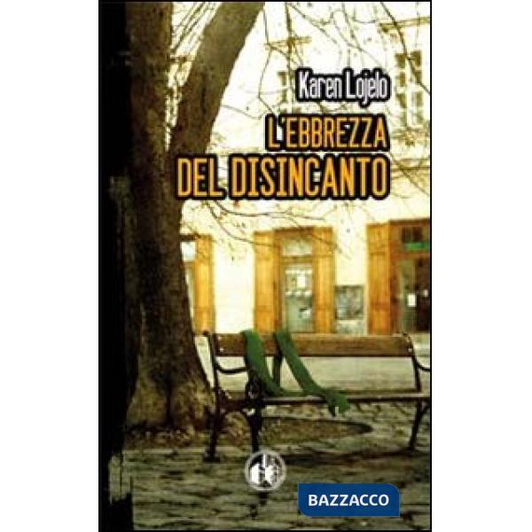 Ebbrezza del disincanto (L')