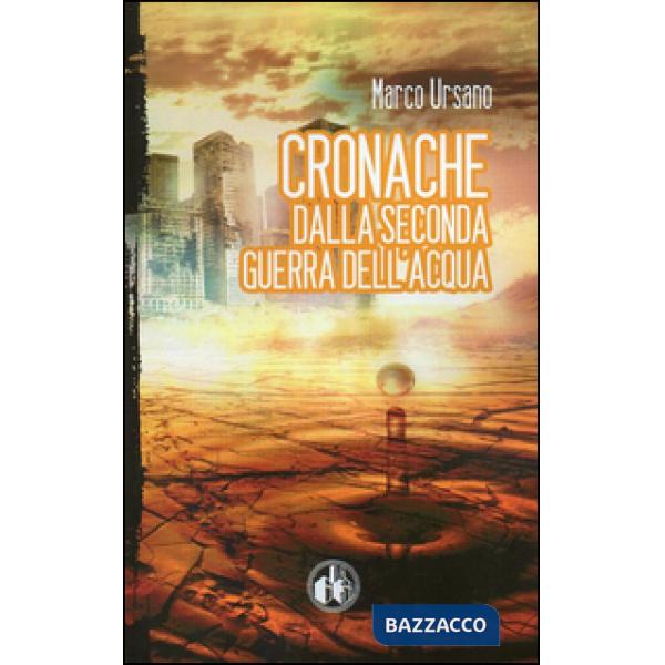 Cronache dalla seconda guerra dell'acqua