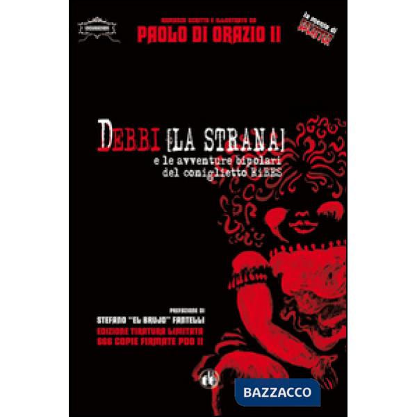 Debbi (la strana) e le avventure bipolari del coniglietto Ribes. Ediz. limitata