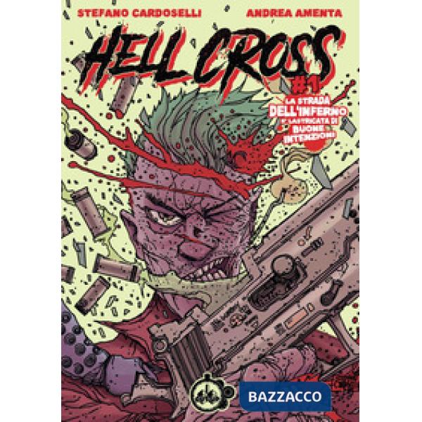 Hell cross. Vol. 1: La strada dell'inferno è lastricata di buone intenzioni